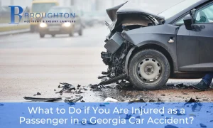 What to Do if You Are Injured as a Passenger in a Georgia Car Accident